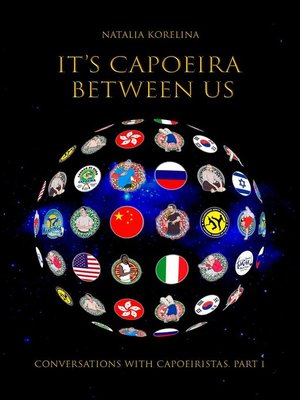 cover image of It's capoeira between us. Conversations with capoeiristas. Part 1